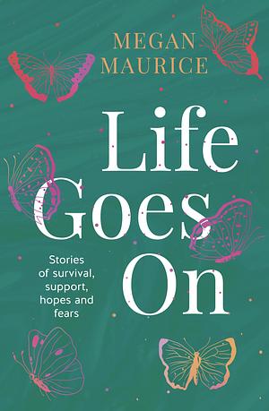It Goes On by Megan Maurice, Megan Maurice