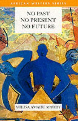 No Past, No Present, No Future by Yulisa Amadu Pat Maddy