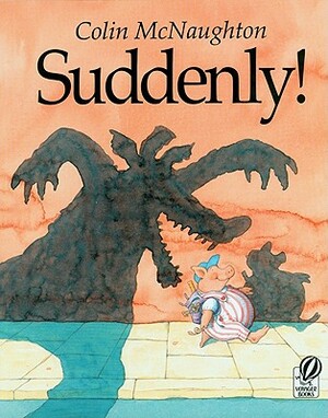 Suddenly!: A Preston Pig Story by Colin McNaughton