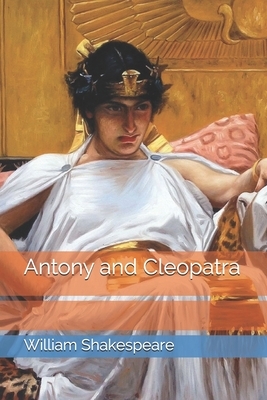 Antony and Cleopatra by William Shakespeare