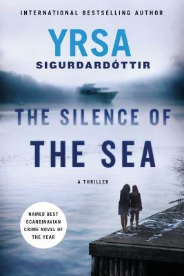 The Silence of the Sea: A Thriller by Yrsa Sigurðardóttir