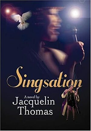 Singsation by Jacquelin Thomas