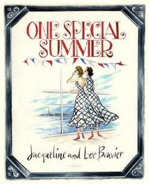 One Special Summer by Lee Bouvier, Lee Radziwill, Jacqueline Bouvier, Jacqueline Kennedy Onassis