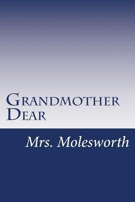 Grandmother Dear by Mrs. Molesworth