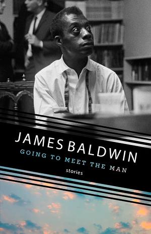 Going to Meet the Man: Stories by James Baldwin