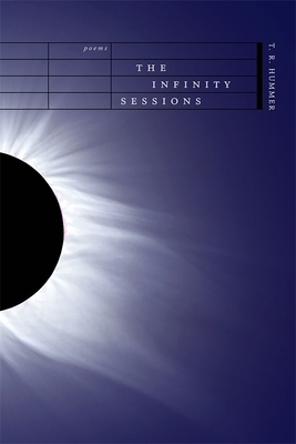 The Infinity Sessions: Poems by Terry Hummer