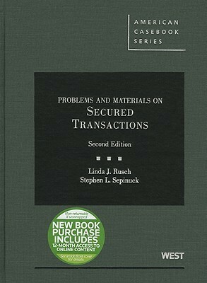 Secured Transactions: Problems, Materials, and Cases, 2d (American Casebooks) (American Casebook Series) by Stephen L. Sepinuck, Linda J. Rusch