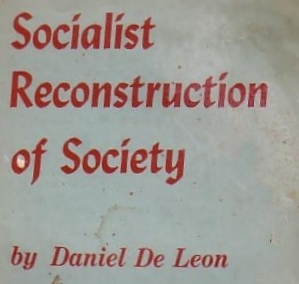 The Socialist Reconstruction of Society by Daniel DeLeon