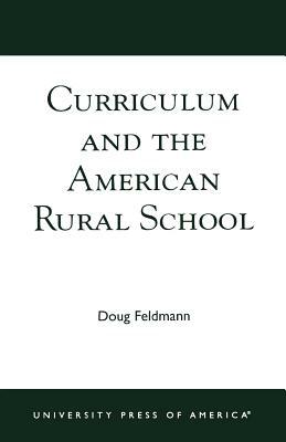 Curriculum and the American Rural School by Doug Feldmann