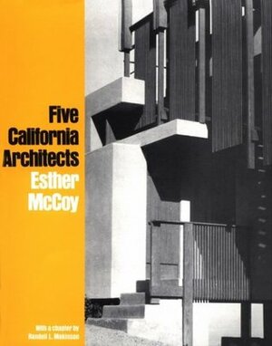 Five California Architects by Randell L. Makinson, Esther McCoy