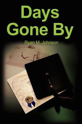 Days Gone by by Ryan Johnson