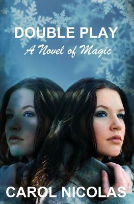 Double Play: A Novel of Magic by Carol Nicolas