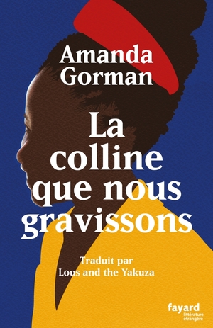 La colline que nous gravissons by Amanda Gorman