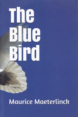 The Blue Bird by Maurice Maeterlinck