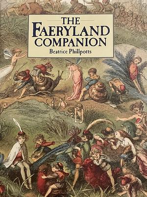 The Faeryland Companion by Beatrice Phillpotts