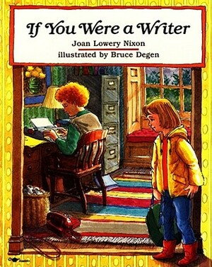 If You Were a Writer by Joan Lowery Nixon