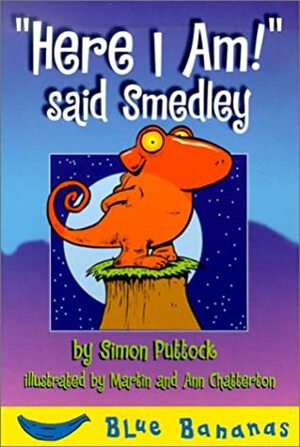 Here I Am! Said Smedley by Simon Puttock