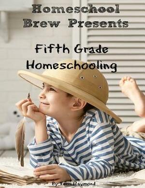 Fifth Grade Homeschooling by Thomas Bell, Greg Sherman, Terri Raymond