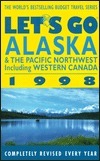 Let's Go Alaska & the Pacific Northwest 1998 by Let's Go Inc.
