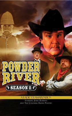 Powder River - Season Eleven: A Radio Dramatization by Jerry Robbins