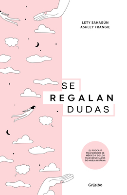 Se Regalan Dudas / Theyre Giving Away Doubts by Lety Sahgun, Ashley Frangie