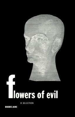 Flowers of Evil: A Selection by Jackson Mathews, Charles Baudelaire, Marthiel Mathews