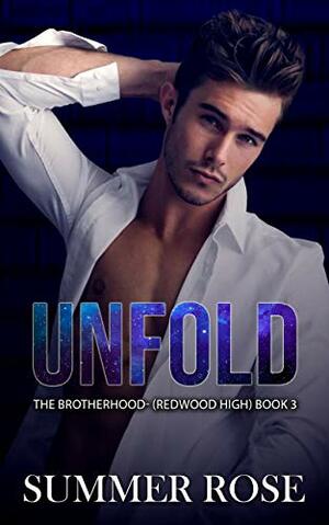 Unfold: A Dark High School Romance The Brotherhood- (Redwood High) Book 3 by Summer Rose