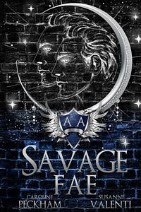 Savage Fae by Susanne Valenti, Caroline Peckham