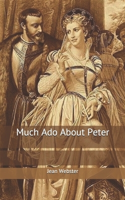 Much Ado About Peter by Jean Webster