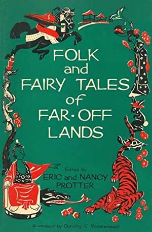 Folk and Fairy Tales of Far-Off Lands by Dorothy E. Rosenwasser, Nancy Protter, Eric Protter
