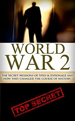 World War 2 Spies & Espionage: The Secret Missions of Spies & Espionage And How They Changed the Course of History (World War 2, World War II, WWII, Secret ... Espionage, Spies, Bill Donovan Book 1) by Ryan Jenkins