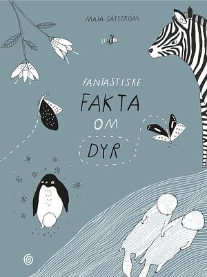 Fantastiske fakta om dyr by Maja Säfström