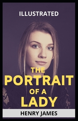 The Portrait of a Lady Illustrated by Henry James