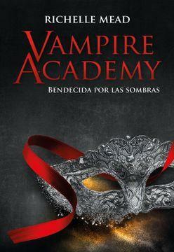 Bendecida por las sombras by Richelle Mead