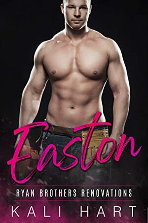 Easton (Ryan Brothers Renovations Book 2) by Kali Hart