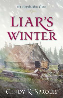 Liar's Winter: An Appalachian Novel by Cindy Sproles