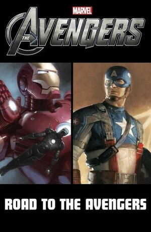Marvel's The Avengers - Road to The Avengers by Christos Gage, Barry Kitson, Joe Casey, Sean Chen, Hugo Petrus, Justin Theroux, Peter David, Ron Lim