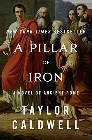 A Pillar of Iron by Taylor Caldwell