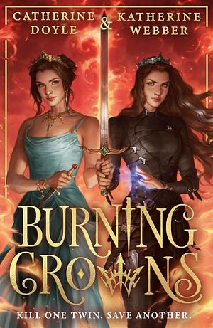 Burning Crowns by Katherine Webber, Catherine Doyle