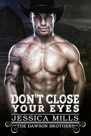 Don't Close Your Eyes by Jessica Mills