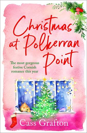 Christmas at Polkerran Point: The most gorgeous festive Cornish romance this year by Cass Grafton