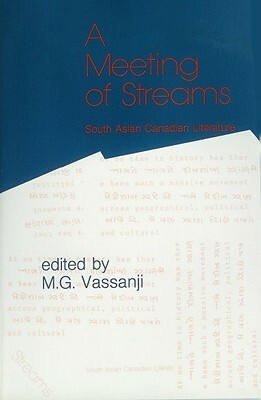 A Meeting of Streams: South Asian-Canadian Literature by M.G. Vassanji