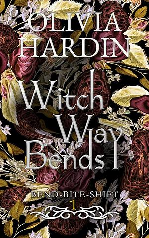 Witch Way Bends by Olivia Hardin