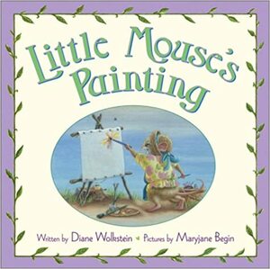Little Mouse's Painting by Mary Jane Begin, Diane Wolkstein