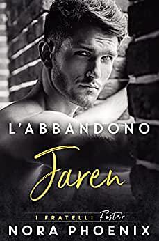 L'abbandono: Jaren by Nora Phoenix, Nora Phoenix