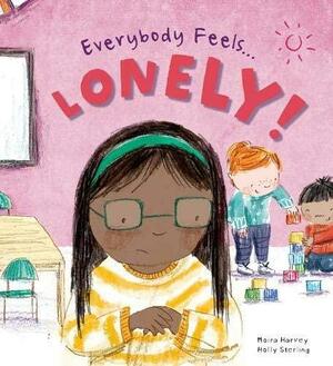 Everybody Feels Lonely by Moira Harvey, Holly Sterling