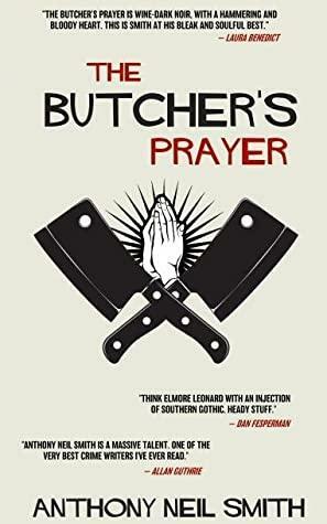 The Butcher's Prayer by Anthony Neil Smith