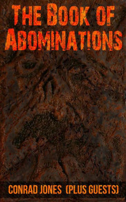 The Book of Abominations: A collection of horror shorts by Conrad Jones