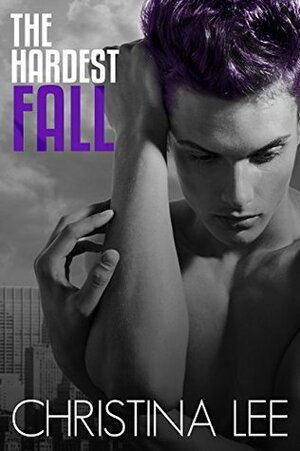 The Hardest Fall by Christina Lee