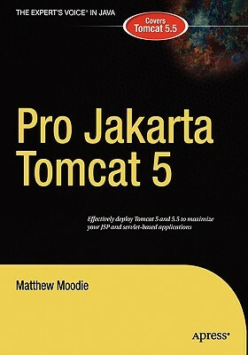 Pro Apache Tomcat 5/5.5 by Matthew Moodie